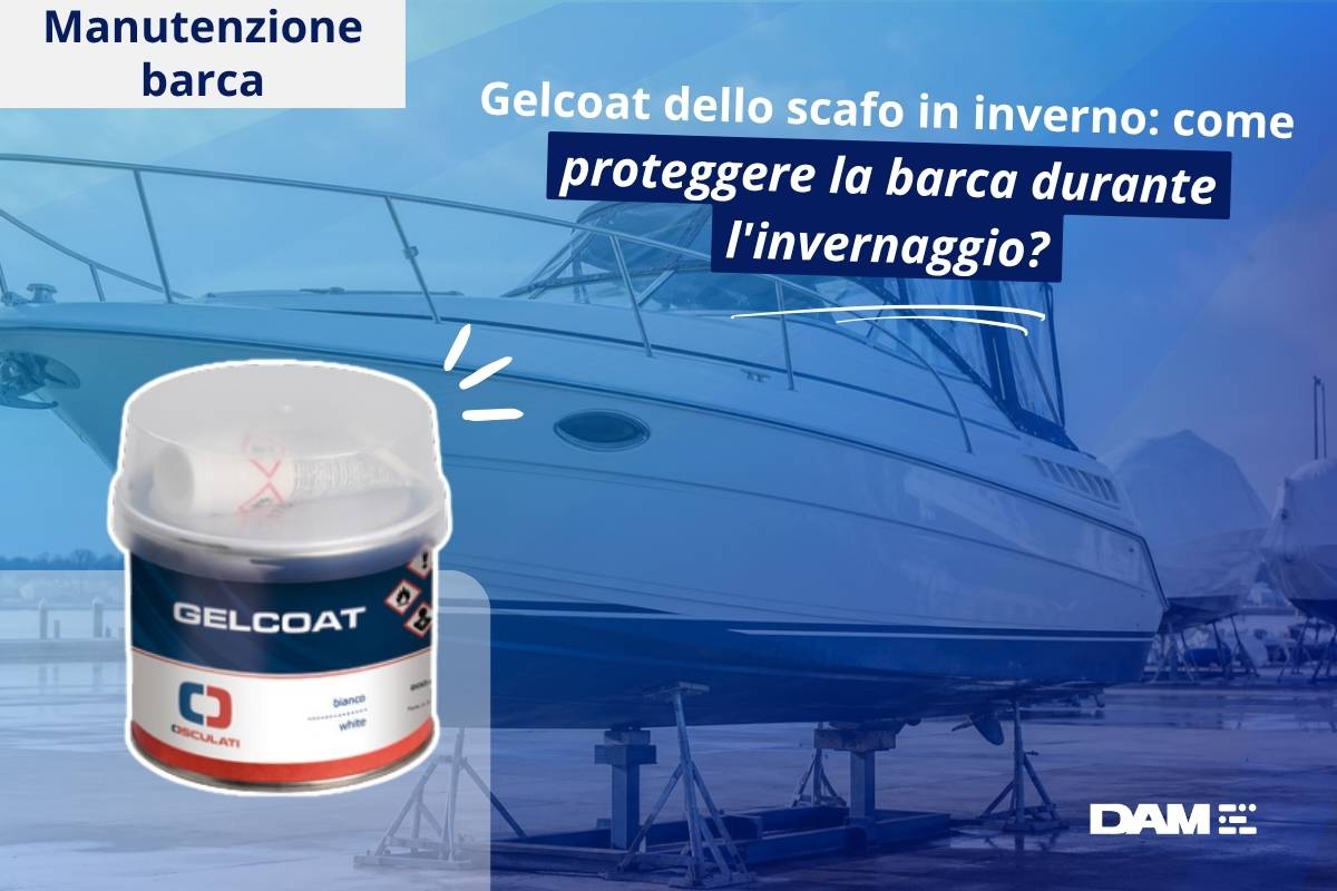 Gelcoat scafo barca inverno: proteggere lo scafo in invernaggio